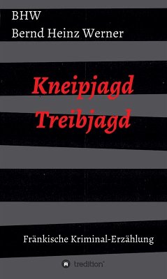 Kneipjagd - Treibjagd (eBook, ePUB) - Werner, Bhw Bernd Heinz