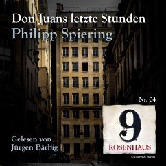 Don Juans letzte Stunden - Rosenhaus 9 - Nr.4 (MP3-Download) - Spiering, Philipp