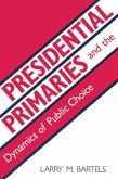 Presidential Primaries and the Dynamics of Public Choice (eBook, ePUB)