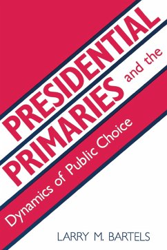 Presidential Primaries and the Dynamics of Public Choice (eBook, ePUB) - Bartels, Larry M.