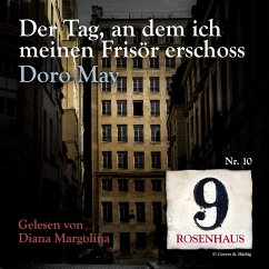 Der Tag, an dem ich meinen Frisör erschoss - Rosenhaus 9 - Nr.10 (MP3-Download) - May, Doro