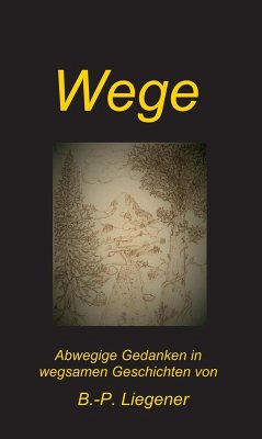 Wege (eBook, ePUB) - Liegener, Bernd-Peter