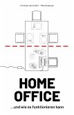 HOME OFFICE …und wie es funktionieren kann (eBook, ePUB)