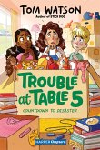 Trouble at Table 5 #6: Countdown to Disaster (eBook, ePUB)