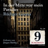 In der Mitte war mein Paradies - Rosenhaus 9 - Nr.09 (MP3-Download) In der Mitte war mein Paradies - Rosenhaus 9 - Nr.09 (MP3-Download)
