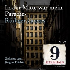 In der Mitte war mein Paradies - Rosenhaus 9 - Nr.09 (MP3-Download) - Goeres, Rüdiger