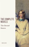 The Brontë Sisters: The Complete Novels (eBook, ePUB)