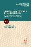 La lectura y la escritura en las disciplinas: experiencias de investigación en el aula en la Universidad del Valle. (eBook, PDF)