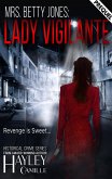 Mrs. Betty Jones: Lady Vigilante (Lady Vigilante Crime Series, #0.5) (eBook, ePUB)