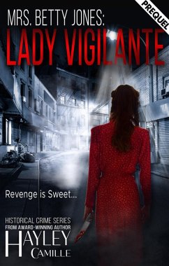 Cover Mrs. Betty Jones: Lady Vigilante (Lady Vigilante Crime Series, #0.5) (eBook, ePUB)
