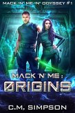 Mack 'n' Me: Origins (Mack 'n' Me 'n' Odyssey, #1) (eBook, ePUB)