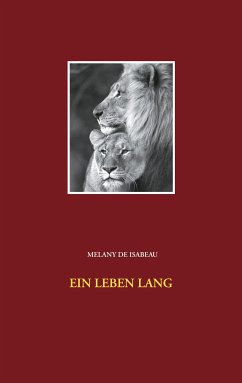 Ein Leben lang (eBook, ePUB) - Isabeau, Melany de