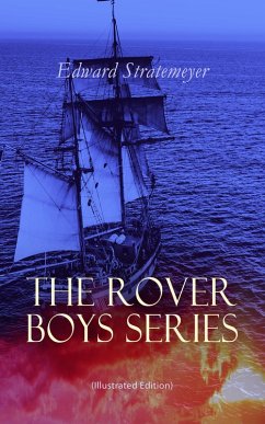 The Rover Boys Series (Illustrated Edition) (eBook, ePUB) - Stratemeyer, Edward