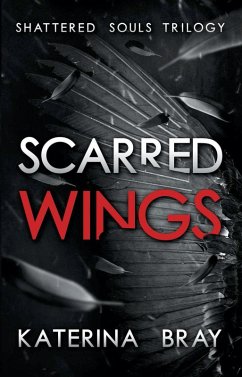 Scarred Wings (Shattered Souls Trilogy, #2) (eBook, ePUB) - Bray, Katerina