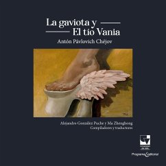 La gaviota y el tío Vania de Anton Pavlovich Chejov (eBook, PDF) - Pávlovich Chéjov, Antón; Puche, Alejandro González; Zhenghong, Ma