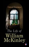 The Life of William McKinley (eBook, ePUB)