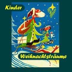 Kinder Weihnachtsträume (MP3-Download) - von Strauch, Sven; Blüthgen, Victor; Anderson, H. C.; Dehmel, Paula; Kyber, Manfred