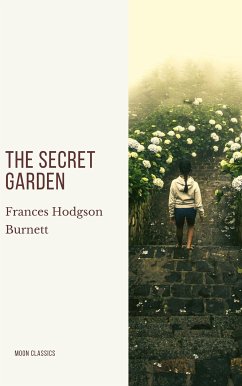 The Secret Garden (eBook, ePUB) - Burnett, Frances Hodgson; Classics, Moon