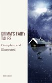 Grimm's Fairy Tales: Complete and Illustrated (eBook, ePUB)