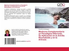 Medicina Complementaria un Paradigma Diferente. Su Aplicación en la Artritis Reumatoide y en la Artrosis - Borroto Rodríguez, Vivian