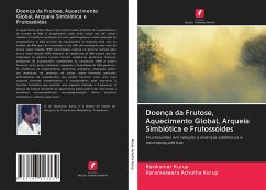 Doença da Frutose, Aquecimento Global, Arqueia Simbiótica e Frutossóides - Kurup, Ravikumar;Achutha Kurup, Parameswara