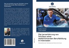 Die Lernerfahrung von Schülern einer weiterführenden Berufsbildung in Indonesien - Tendri, Ruslin;Sayed, Yusuf