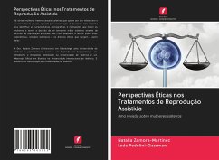 Perspectivas Éticas nos Tratamentos de Reprodução Assistida - Zamora-Martínez, Natalia;Pedelini-Gassman, Leda