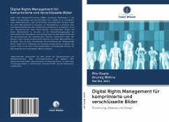 Digital Rights Management für komprimierte und verschlüsselte Bilder - Gupta, Ritu;Mishra, Anurag;Jain, Sarika
