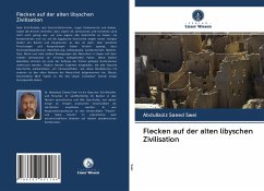 Flecken auf der alten libyschen Zivilisation - Swei, Abdullaziz Saeed