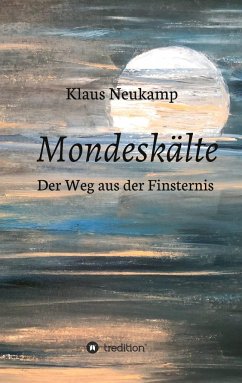 Mondeskälte - Neukamp, Klaus