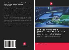 Pesquisa sobre novas e práticas formas de melhorar a segurança do ciberespaço - Guzman, Carlos