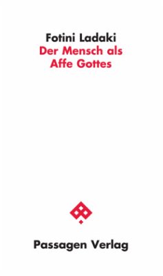 Der Mensch als Affe Gottes - Ladaki, Fotini