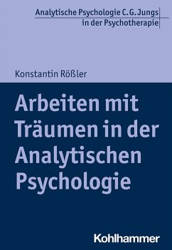 Arbeiten mit Träumen in der Analytischen Psychologie - Rößler, Konstantin