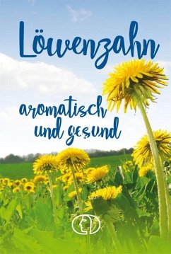 Löwenzahn - aromatisch und gesund - Nitzsche, Grit