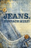 Jeans. Einfach Kult!