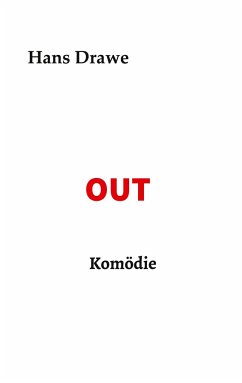 OUT, Komödie - Drawe, Hans