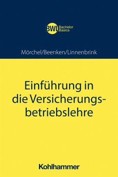 Einführung in die Versicherungsbetriebslehre - Mörchel, Jens;Beenken, Matthias;Linnenbrink, Lukas