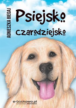 Psiejsko czarodziejsko (eBook, ePUB) - Biegaj, Agnieszka