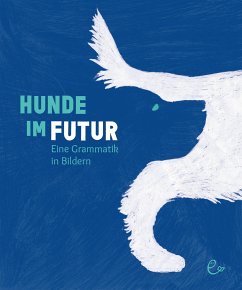 Hunde im Futur - Rieder, Susanna;Rieder, Johannes