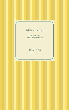 Von der Freiheit eines Christenmenschen - Luther, Martin