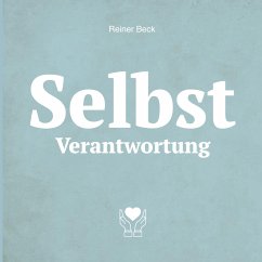 Selbst Verantwortung - Beck, Reiner