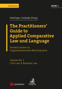 The Practitioners' Guide to Applied Comparative Law and Language Vol 1 / Angloamerikanische Rechtssprache - Rott, Eberhard;Wilske, Stephan;Kinsman, J. Christopher