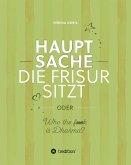 Hauptsache die Frisur sitzt