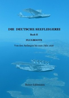 Die deutsche Seefliegerei Buch II - Lüdemann, Rainer