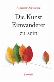 Die Kunst Einwanderer zu sein (eBook, ePUB)