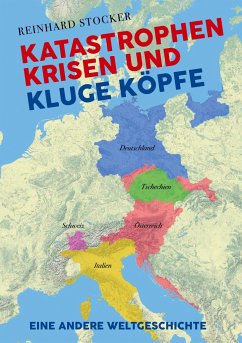 Katastrophen, Krisen und kluge Köpfe - Stocker, Reinhard