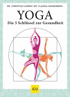 Yoga - die 5 Schlüssel zur Gesundheit - Larsen, Christian;Guggenbühl, Claudia