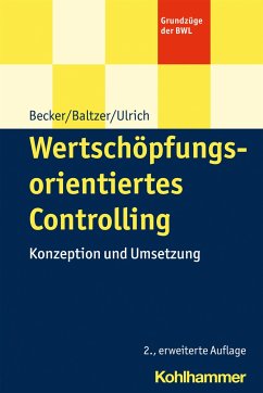 Wertschöpfungsorientiertes Controlling - Becker, Wolfgang;Baltzer, Björn;Ulrich, Patrick