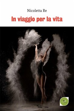 In viaggio per la vita (eBook, ePUB) - Re, Nicoletta