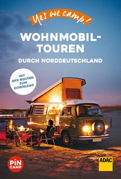 Yes we camp! Wohnmobil-Touren durch Norddeutschland - Hein, Katja